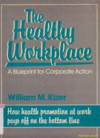Image of The Healthy Workplace : A Blueprint For Corporate Action