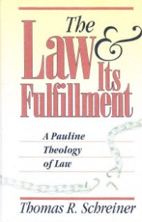 Image of The Law & It's Fulfillment : A Pauline Theology Of Law