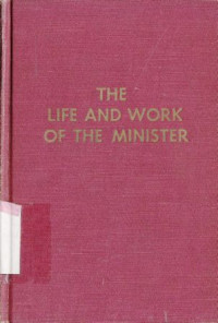 Image of The life and work of the minister :a slimpse of the ministrerial office
