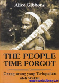 Image of The People Time Forgot : orang-orang yang terlupakan oleh waktu