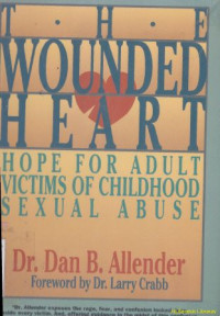 Image of The wounded heart :hope for adult victims of childhood sexual abuse