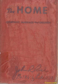 Image of The home-cortship, marriage, and children :a bible manual of twenty-two chapters on the christian home