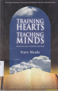 Image of Membentuk hati, mendidik akal budi : Renungan keluarga berdasrkan ketekismu singkat westmister : Traninig heart, teaching mind : family devotions basef on the shocter cale c