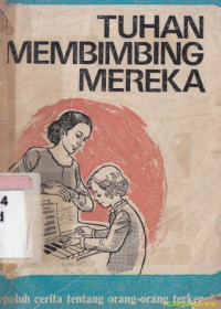 Image of Tuhan membimbing mereka : Sepuluh cerita tentang orang-orang terkenal