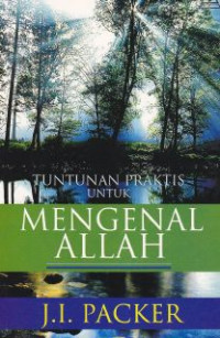 Image of Tuntunan praktis untuk mengenal Allah(knowing God)