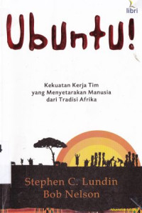 Image of Ubuntu : Kekuatan kerja tim yang menyetarakan manusia dari Tradisi Afrika