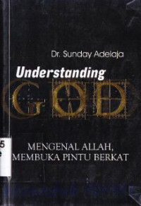 Image of Understanding God (Mengenal Allah, membuka pintu berkat) : Anderstanding God