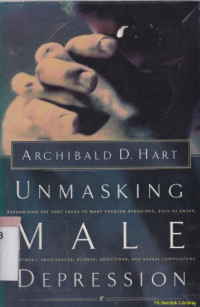 Image of Unmasking male depression : Recognizing the rood cause of many problem behavior such as anger...