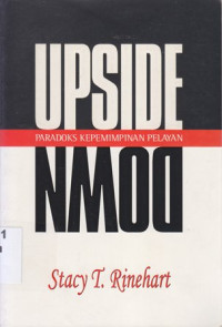 Image of Upside down : paradoks kepemimpinan pelayan