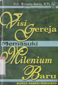 Image of Visi gereja memasuki milenium baru : bunga rampai pemikiran