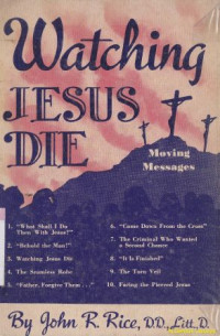 Image of Watching Jesus die : 10 sermons on the crucifixi on of christ