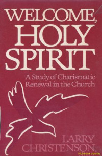 Image of Welcome, Holy Spirit :A Study of Charismatic Renewal in the Church