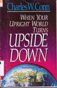 Image of When Your Upright World Turns Upside Down : Coping With The Tragedies Of Life