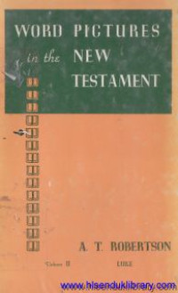 Image of Word pictures in the new testament : The Gospel according to Luke volume II