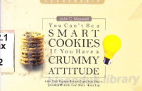 Image of You can't be a smart cookies if you have a crummy attitude  {Anda tidak mungkin menjadi orang yang unggul jika anda memiliki sifat biasa-biasa saja}:Pelajaran-pelajaran kecil dalam kehidupan tentang kepemimpinan