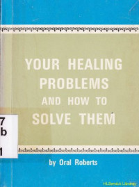 Image of Your healing problems and how to solve them