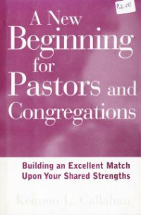 Image of A New Beginning For Pastors And Congregations : Building An Excellent Match Upon Your Shared Strength