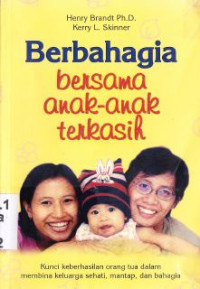 Image of Berbahagia bersama anak-anak terkasih : kunci keberhasilan orangtua dalam membina keluarga sehati,mantap,dan bahagia (Judul asli: I want to enjoy my children)
