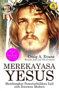 Image of Merekayasa Yesus : membongkar pemutarbalikan injil oleh ilmuwan modern