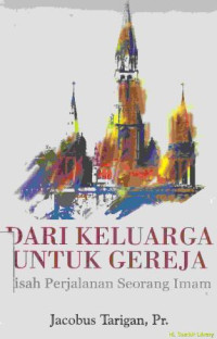 Image of Dari keluarga untuk gereja : kisah perjalanan seorang imam