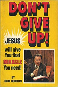 Image of Dont give up : jesus will give you that miracle you need