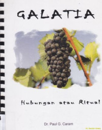 Image of Ritual atau hubungan dengan Allah :Studi tentang surat Paulus kepada jemaat di Galatia