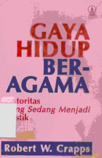 Image of Gaya hidup beragama : autoritas yang sedang menjadi mistik