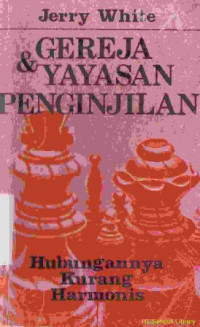 Image of Gereja dan yayasan penginjilan : hubungannya kurang harmonis (original title : The church and the parachurch)