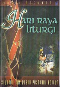 Image of Hari raya liturgi : sejarah dan pesan pastoral gereja