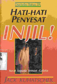 Image of Hati-hati penyesat injil ! : surat kepada jemaat galatia-dua belas bahan pa