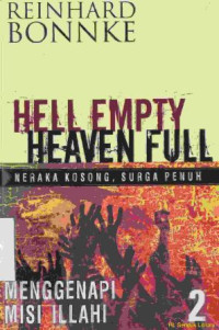Image of Hell empty heaven full (neraka kosong, surga penuh) Vol. 1 : membangun belas kasihan bagi yang terhilang : hell empaty heaven full