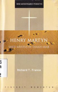 Image of Henry Martyn : Saksi Kristus Di Tanah Arab
