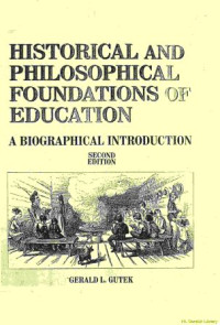Image of Historical and Philosophical Foundations of Education : A Biographical introduction