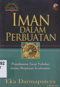 Image of Iman dalam perbuatan : Pemahaman surat yakobus tentang menghayati keselamatan