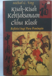Image of Kisah-Kisah Kebijaksanaan China Klasik : Refleksi Bagi Para Pemimpin