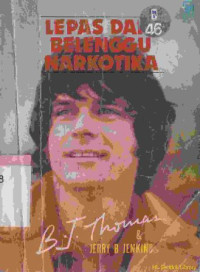 Image of Lepas dari belenggu narkotika : riwayat hidup B.J. Thomas, penyanyi pop