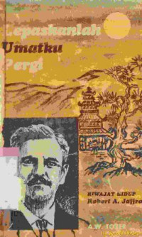 Image of Lepaskanlah umatku pergi : riwayat hidup R.A. Jaffray