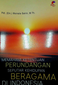 Image of Memahami ketentuan perundangan seputar kehidupan beragama di Indonesia