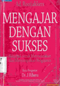 Image of Mengajar dengan sukses : petunjuk untuk merencanakan dan menyampaikan pengajaran