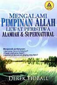 Image of Mengalami Pimpinan Allah Lewat Peristiwa Alamiah & Supernatural