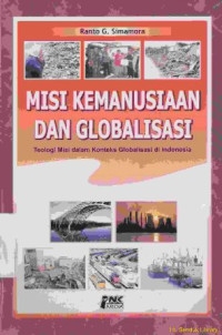 Image of Misi kemanusiaan dan globalisasi : teologi misi dalam konteks globalisasi di Indonesia
