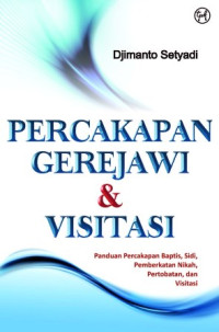 Image of Percakapan gereja dan visitasi : Panduan percakapan Baptis, Sidi,Pemberkatan Nikah,Pertobatan,dan visitasi