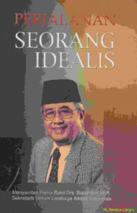 Image of Perjalanan seorang idealis : menyambut purna bakti