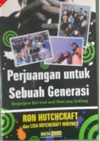 Image of Perjuangan untuk sebuah generasi : menjangkau hati anak-anak muda yang terhilang (Original title : The battle for a generation)