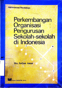 Image of Perkembangan organisasi pengurusan sekolah-sekolah di indonesia