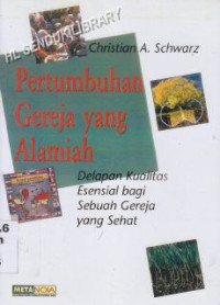 Image of Pertumbuhan Gereja Yang Alamiah : Delapan Kualitas Essensial Bagi Sebuah Gereja Yang Sehat