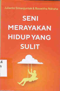 Image of Seni Merayakan Hidup Yang Sulit