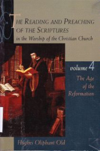 Image of The Reading and preaching of the scripture in the worship of the christian church-vol.4:The age of the reformation